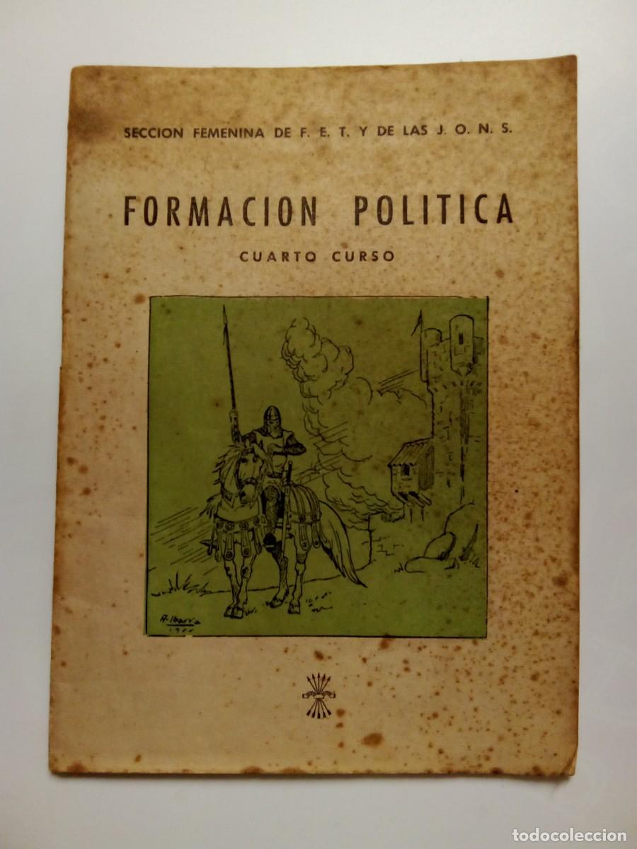 Libros de segunda mano: FORMACION POLITICA, CUARTO CURSO, SECCION FEMENINA DE FET Y DE LAS JONS, 1959, NOVENA EDICION