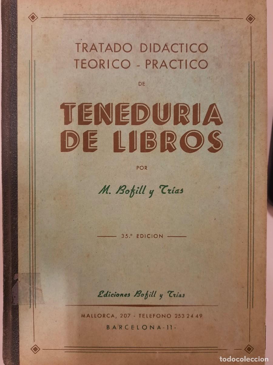 Libros de segunda mano: LIBRO. Tratado did&aacute;ctico te&oacute;rico pr&aacute;ctico de tenedur&iacute;a de libros. Bofill Trias. 1969 - Foto 1