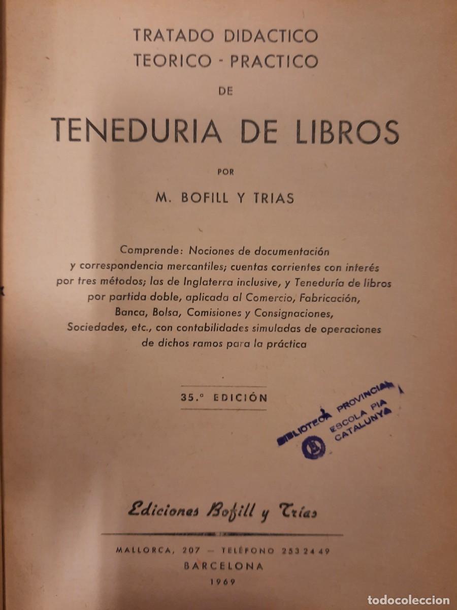Libros de segunda mano: LIBRO. Tratado did&aacute;ctico te&oacute;rico pr&aacute;ctico de tenedur&iacute;a de libros. Bofill Trias. 1969 - Foto 2