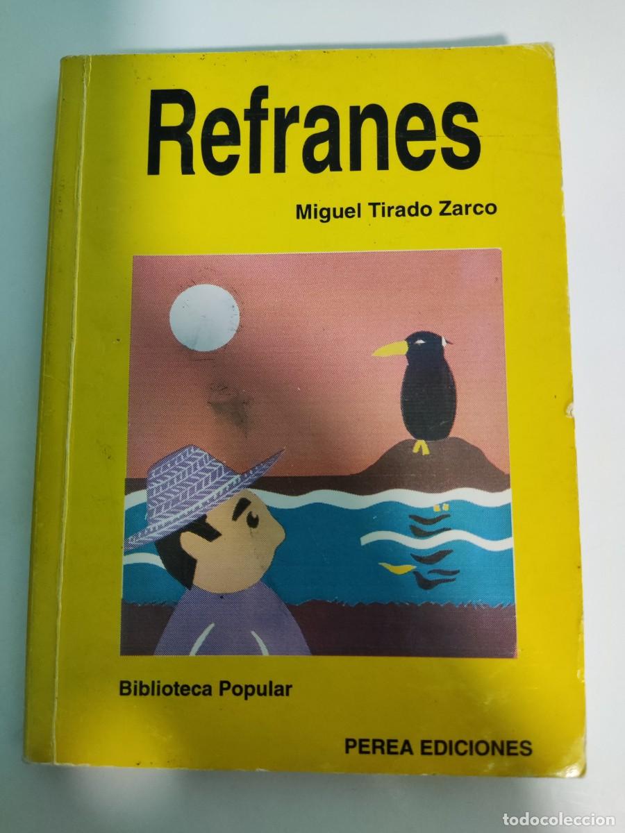 Libros de segunda mano: LIBRO REFRANES - Miguel Tirado Zarco - Perea Ediciones - isbn: 9788477291237 - Foto 1