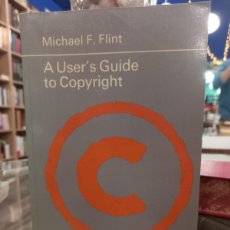 Libros de segunda mano: MICHAEL F. FLINT - A USER'S GUIDE TO COPYRIGHT - BUTTERWORTHS