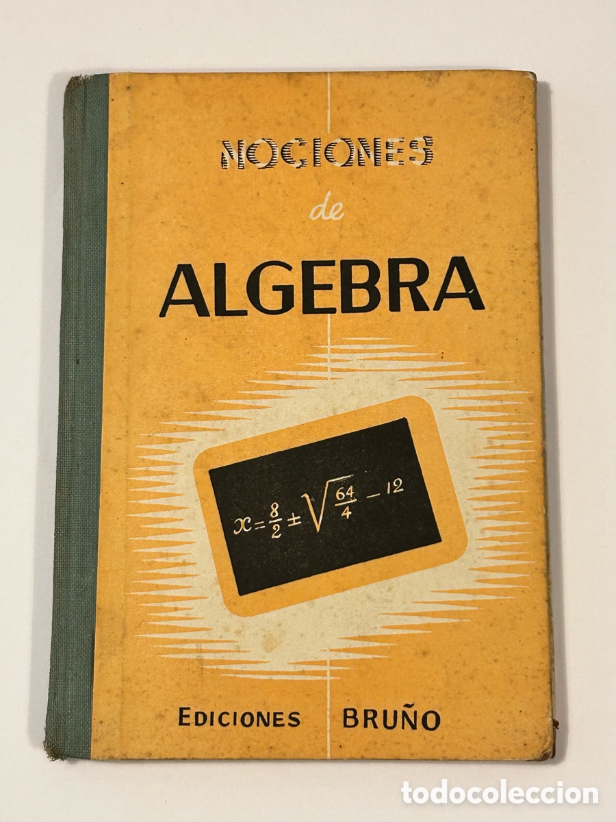 Libros de segunda mano: NOCIONES DE &Aacute;LGEBRA. DUOD&Eacute;CIMA EDICI&Oacute;N CORREGIDA. EDITORIAL BRU&Ntilde;O - Foto 1