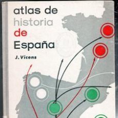 Libros de segunda mano: ATLAS DE HISTORIA DE ESPAÑA, J. VICENS