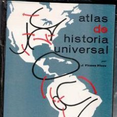 Libros de segunda mano: ATLAS DE HISTORIA UNIVERSAL, J. VICENS VIVES