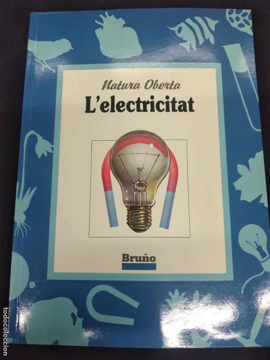 Libros de segunda mano: NATURA OBERTA - LELECTRICITAT - BRU&Ntilde;O 1991. - Foto 1