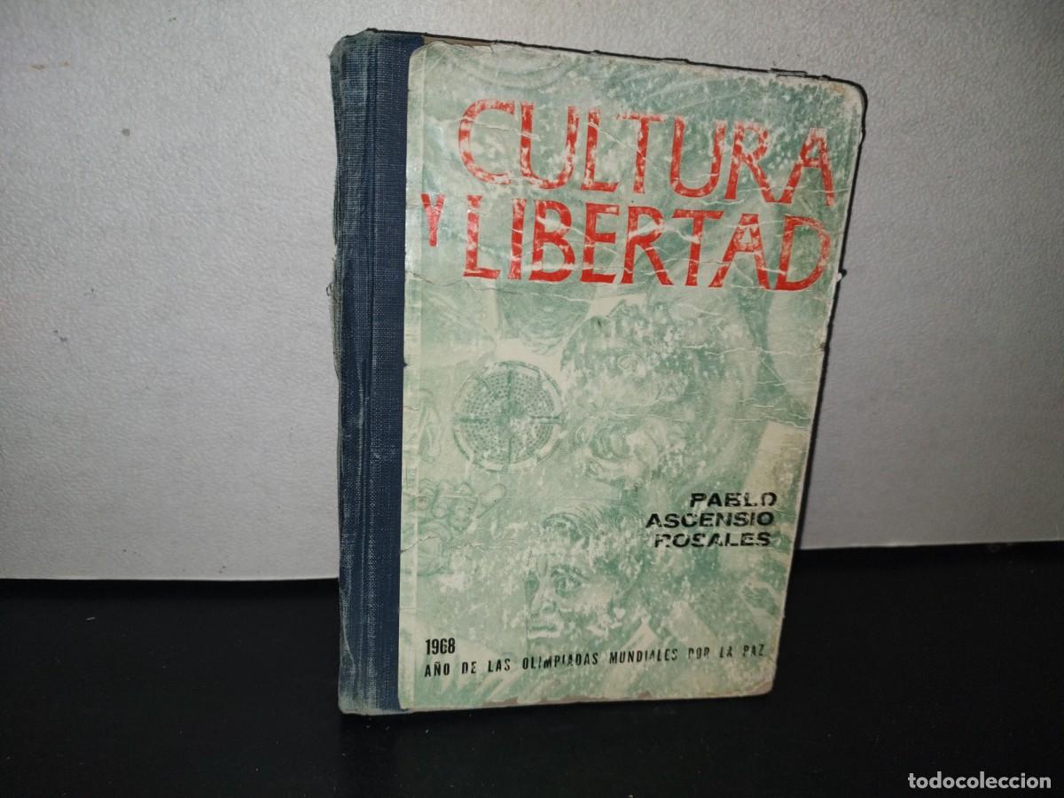 Libros de segunda mano: 94- CULTURA Y LIBERTAD - PABLO ASCENSIO ROSALES - 1968