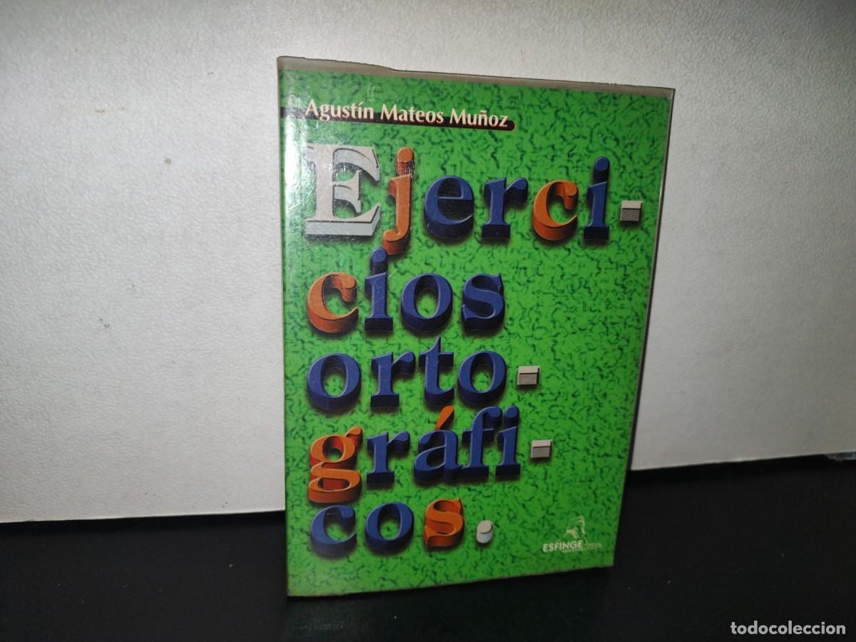 Libros de segunda mano: 95- EJERCICIOS ORTOGR&Aacute;FICOS - AGUST&Iacute;N MATEOS MU&Ntilde;OZ - Foto 1