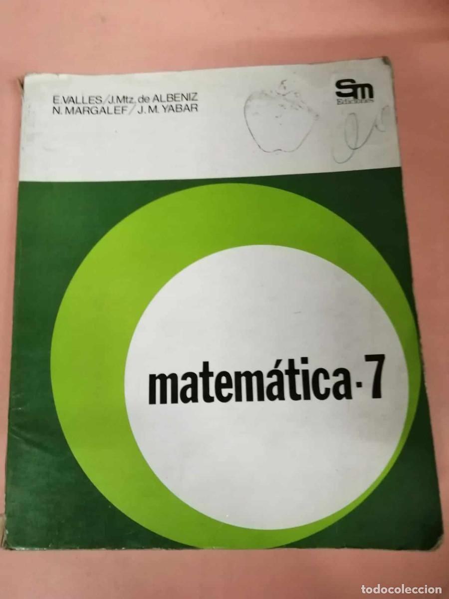 Libros de segunda mano: MATEMATICA 7 (E. VALLES - J, MARTINEZ DE ALBENIZ)