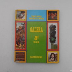 Libros de segunda mano: LIBRO DE TEXTO, LECTURAS GLOBALIZADAS, GALERA, 8 EGB , SANTILLANA 1989