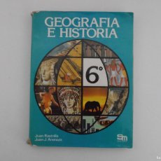 Libros de segunda mano: LIBRO DE TEXTO, GEOGRAFIA E HISTORIA 6, JUAN RASTRILLA, JUAN ARENAZA, SM EDICIONES, 1984