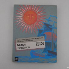 Libros de segunda mano: LIBRO DE TEXTO, MUNDO HISPANICO, 3 BUP, SM EDICIONES, 1989