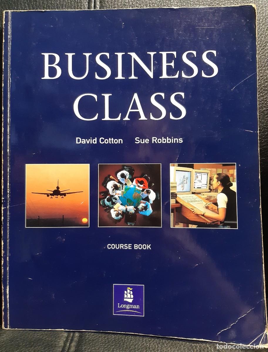 Libros de segunda mano: BUSINESS CLASS - LIBRO DE TEXTO - DAVID COTTON - SUE ROBBINS - LONGMAN - 2000 - Foto 1