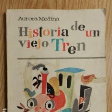 Libri di seconda mano: HISTORIA DE UN VIEJO TREN AURORA MEDINA TEIDE 1980 ESPECIAL MINISTERIO EDUCACION Y CIENCIA