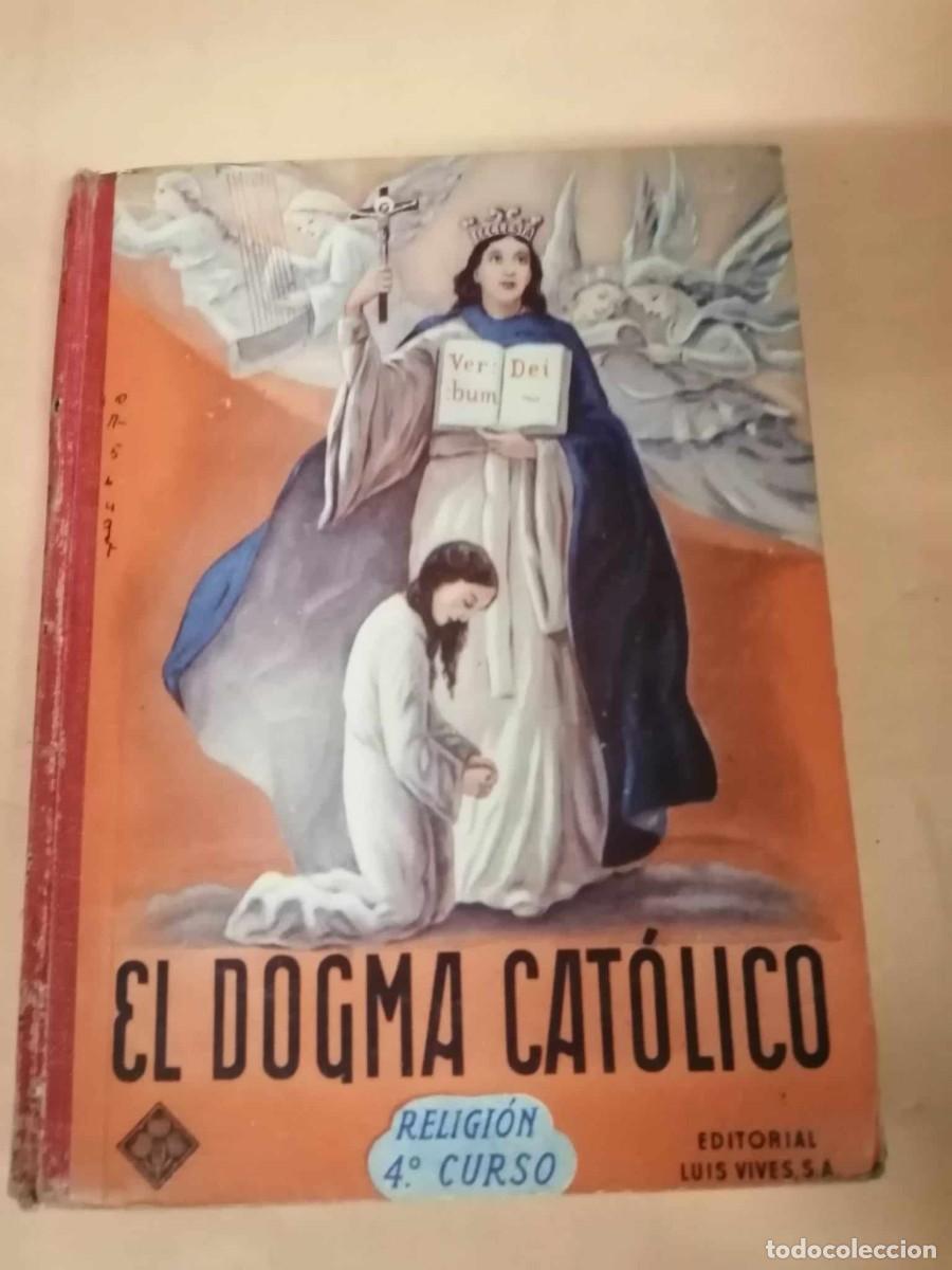Libros de segunda mano: EL DOGMA CATOLICO, RELIGION, 4&ordm; CURSO - Foto 1