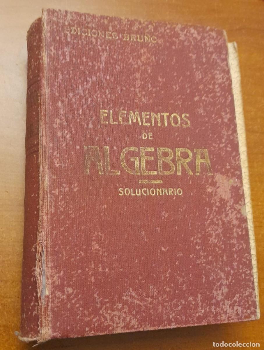 Libros de segunda mano: ELEMENTOS DE &Aacute;LGEBRA, SOLUCIONARIO, ED. BRU&Ntilde;O - Foto 1