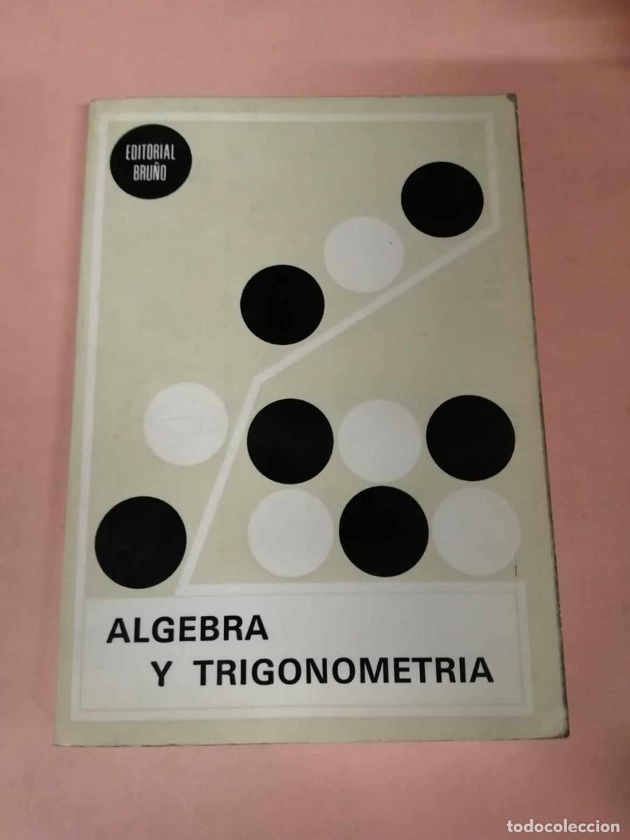 Libros de segunda mano: ALGEBRA Y TRIGONOMETRIA (EDITORIAL BRU&Ntilde;O) - Foto 1
