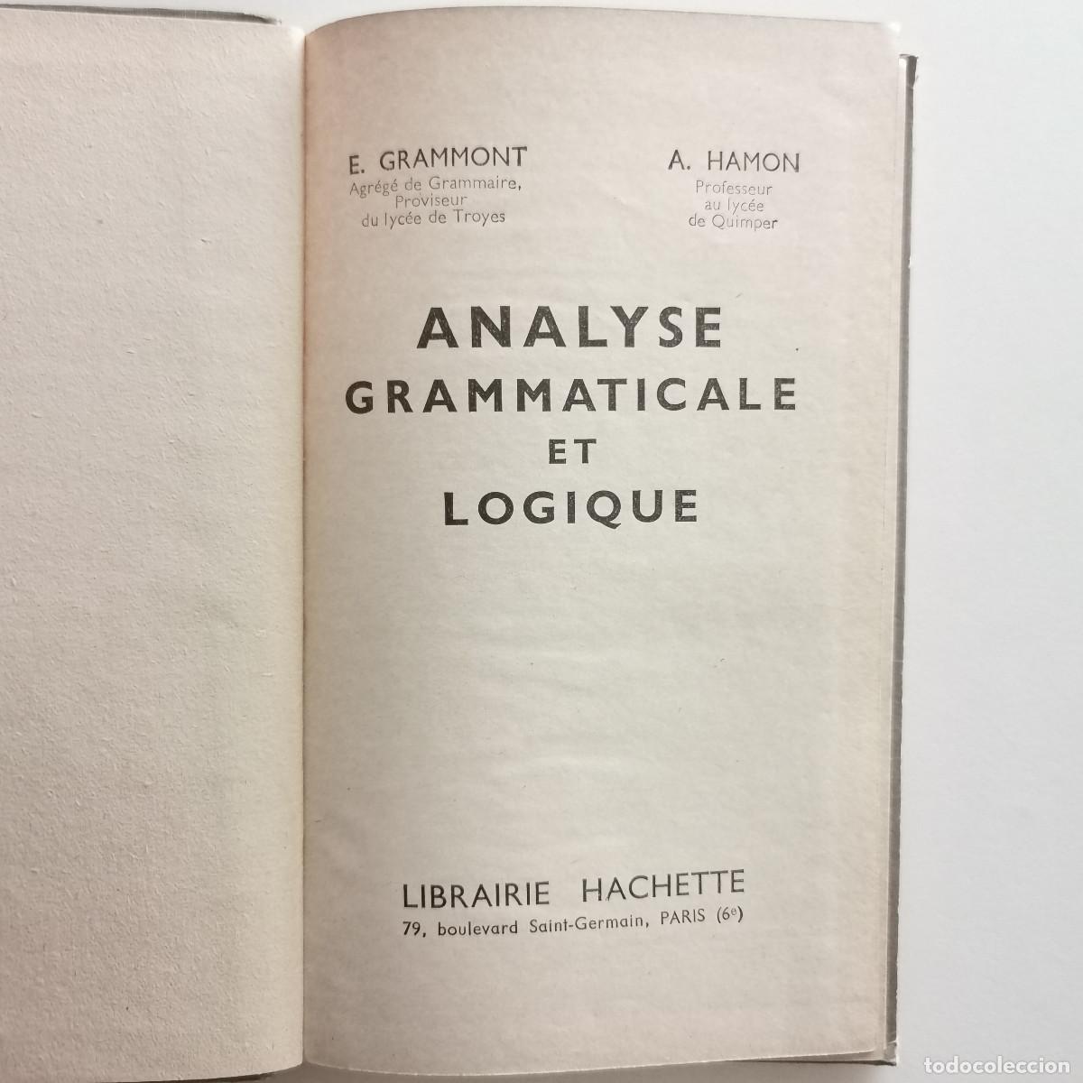 Libros de segunda mano: Analyse Grammaticale et logique. E. Grammont et A. Hamon. Hachette, 1951 - Foto 2