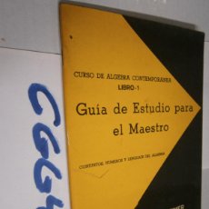 Libros de segunda mano: ANTIGUO LIBRO DE TEXTO - GUIA DE ESTUDIO PARA EL MAESTRO (CONJUNTOS, NUMEROS Y LENGUAJE DEL ALGEBRA)