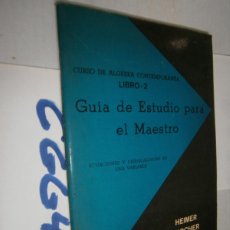 Libros de segunda mano: ANTIGUO LIBRO DE TEXTO - GUIA DE ESTUDIO PARA EL MAESTRO (ECUACIONES Y DESIGUALDADES EN UNA VARIABLE