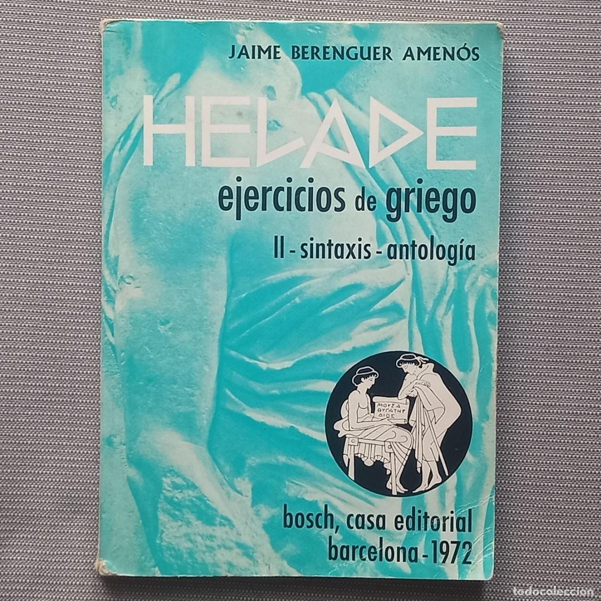Libros de segunda mano: HELADE - JAIME BERENGUER AMEN&Oacute;S - EJERCICIOS DE GRIEGO - Foto 1