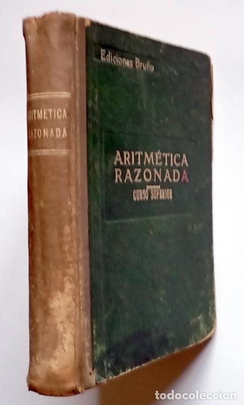 Libros de segunda mano: ARITMETICA RAZONADA - CURSO SUPERIOR - EDICIONES BRU&Ntilde;O. - Foto 2