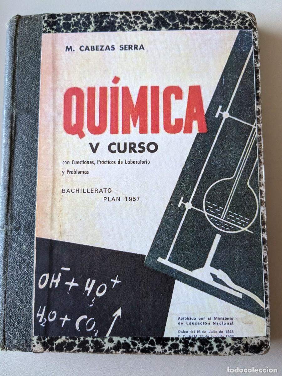Livros em segunda m&atilde;o: 1958 EDICIONES CABEZAS - M.CABEZAS SERRA QUIMICA V CURSO PLAN 1957 - RESTAURADO ENCUADERNADO EN TELA