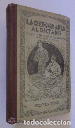Libros de segunda mano: LA ORTOGRAFIA AL DICTADO - G.M. BRU&Ntilde;O - Foto 1