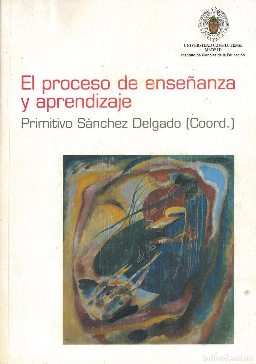 Libros de segunda mano: El Proceso de Ense&ntilde;anza y Aprendizaje - Sanchez Delgado, Primitivo - Foto 1