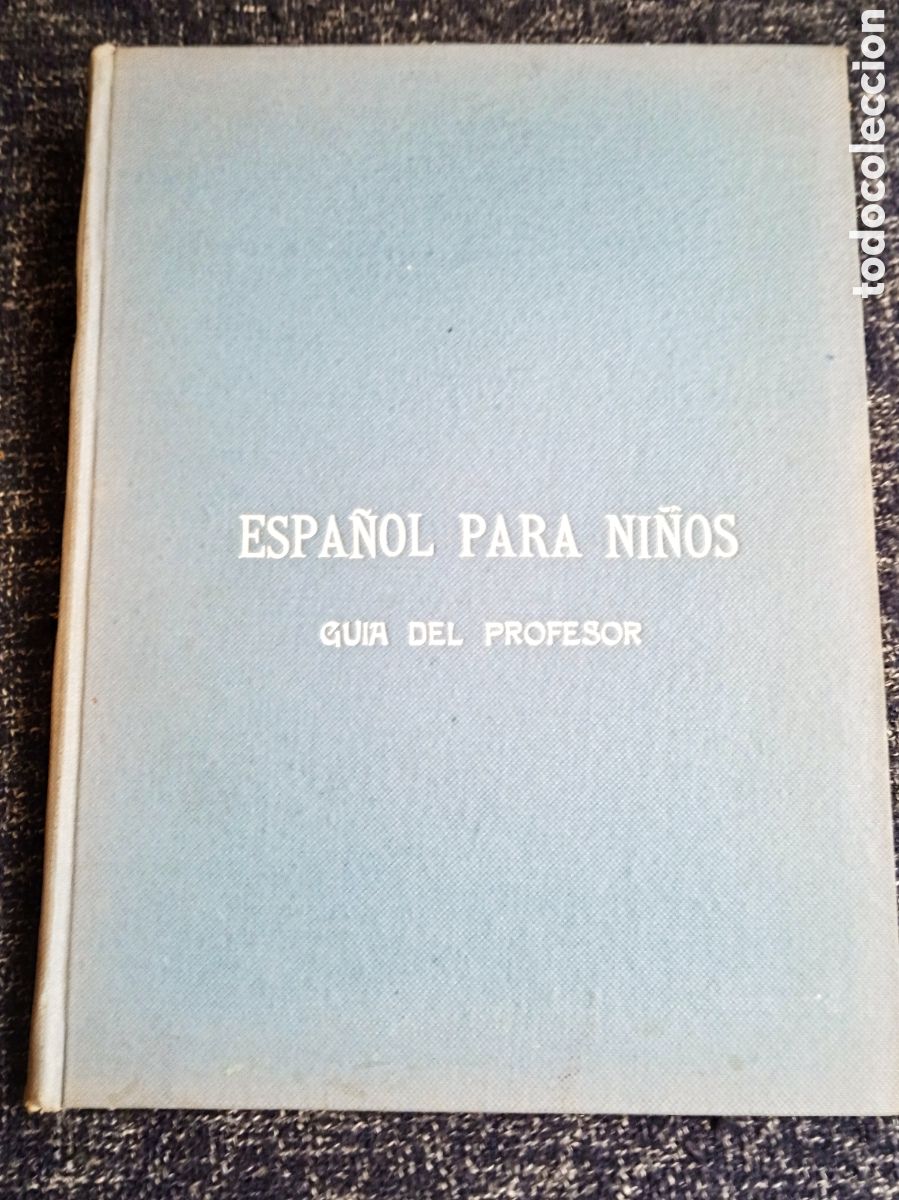 Libros de segunda mano: ESPA&Ntilde;OL PARA NI&Ntilde;OS GUIA PROFESOR - LIBRO PRIMERO GRADOS 1&ordm; 2&ordm; 3&ordm; 4&ordm; - A&Ntilde;O 1958