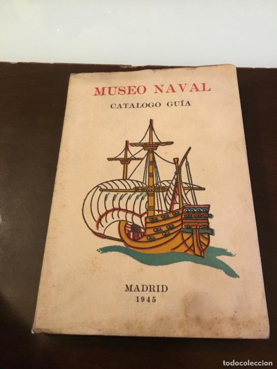 Libros de segunda mano: Libro Museo Naval. Cat&aacute;logo. Gu&iacute;a Madrid, 1945. - Foto 1