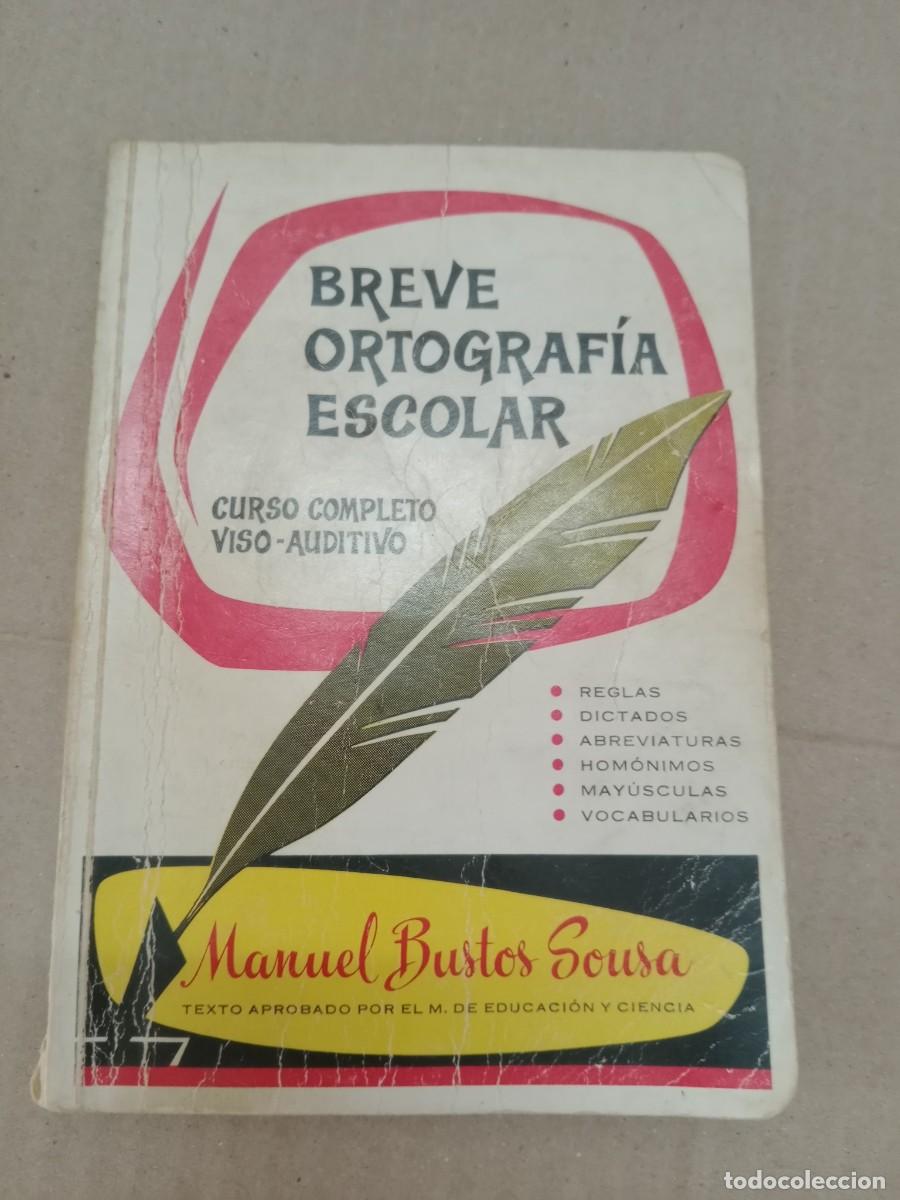 Libros de segunda mano: CC-931 LIBRO BREVE ORTOGRAFIA ESCOLAR MANUEL BUSTOS - Foto 1