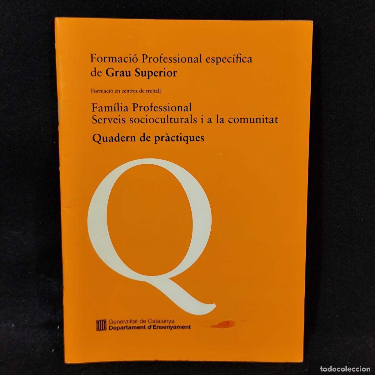 Libros de segunda mano: FORMACI&Oacute; PROFESSIONAL ESPEC&Iacute;FICA DE GRAU SUPERIOR - QUADERN DE PR&Agrave;CTIQUES / 1.958 - Foto 1
