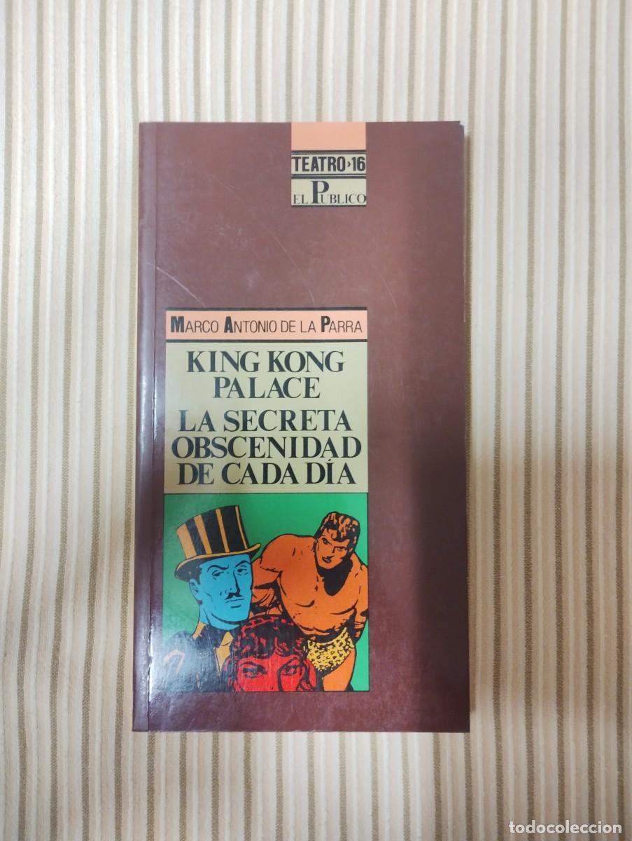 Libros de segunda mano: Colecci&oacute;n Teatro El P&uacute;blico n&ordm;16: King Kong Palace/La secreta obscenidad de cada d&iacute;a