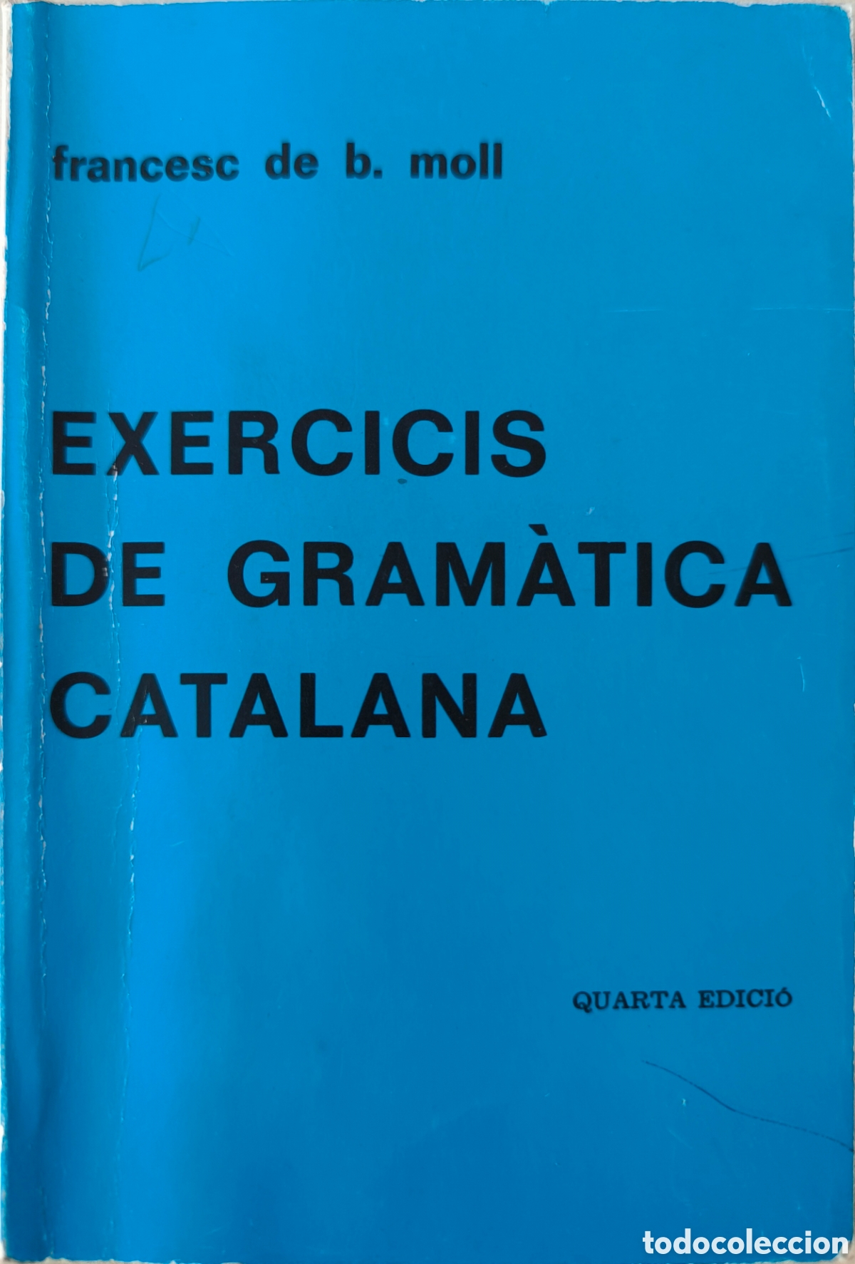 Libros de segunda mano: EXERCICIS DE LA GRAM&Agrave;TICA CATALANA. Francesc de B. Moll. - Foto 1