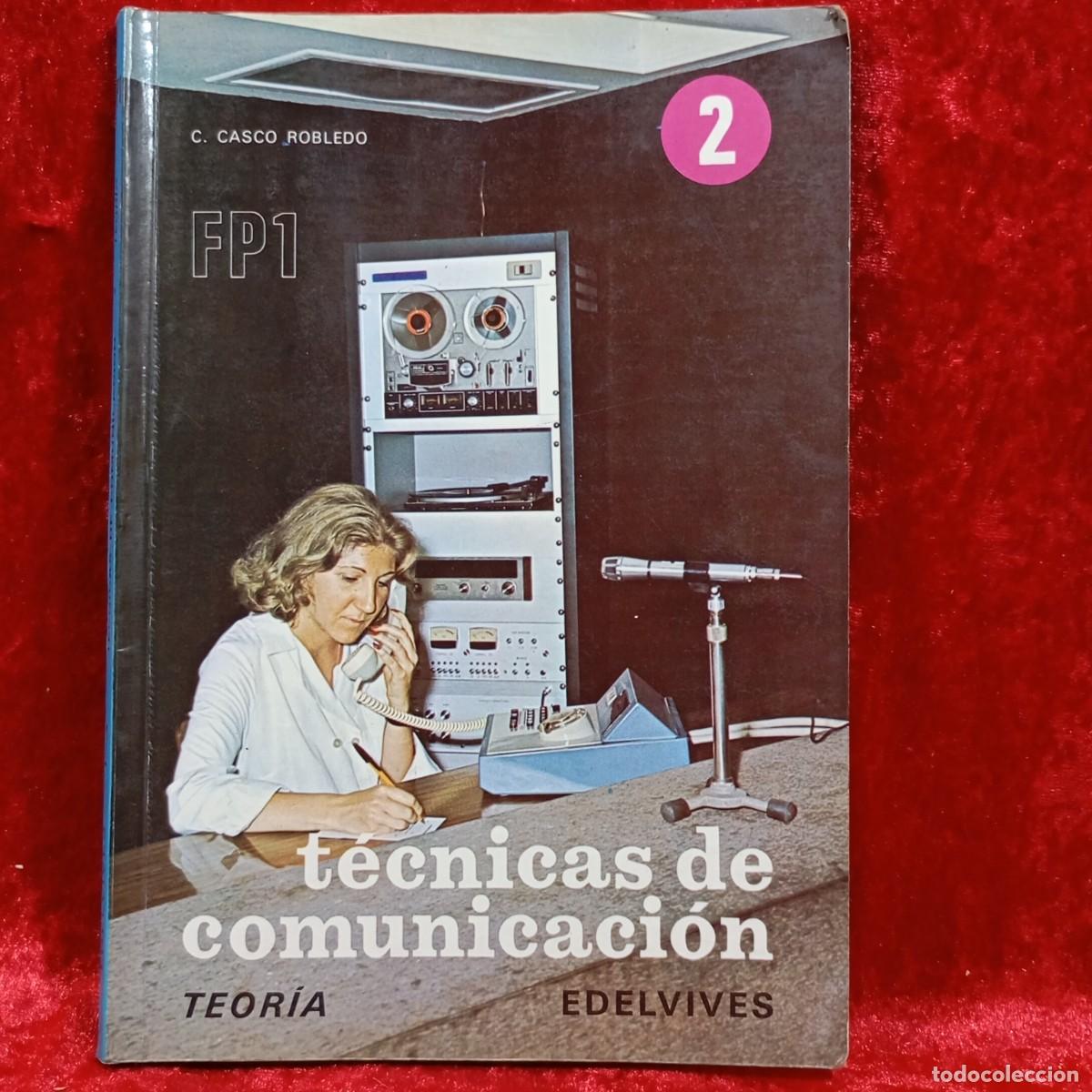 Libros de segunda mano: T&Eacute;CNICS DE COMUNICACI&Oacute;N - FP1- C. CASCO ROBLEDO - EDITORIAL LUIS VIVES - 1981 / 1128 - Foto 1