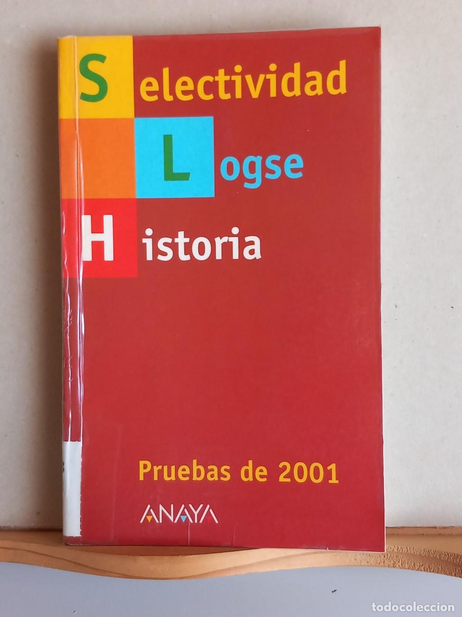 Libros de segunda mano: SELECTIVIDAD LOGSE. HISTORIA. Pruebas de 2001 - Foto 1