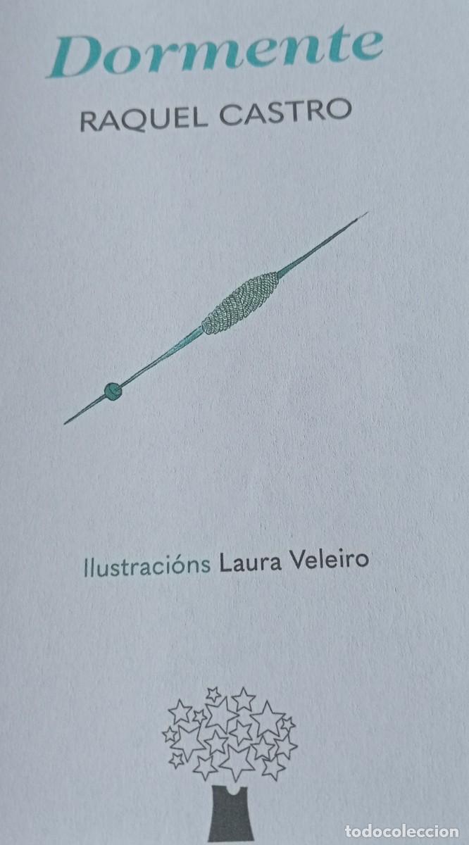 Libros de segunda mano: DORMENTE, RAQUEL CASTRO , EDITORIAL GALAXIA - Foto 4