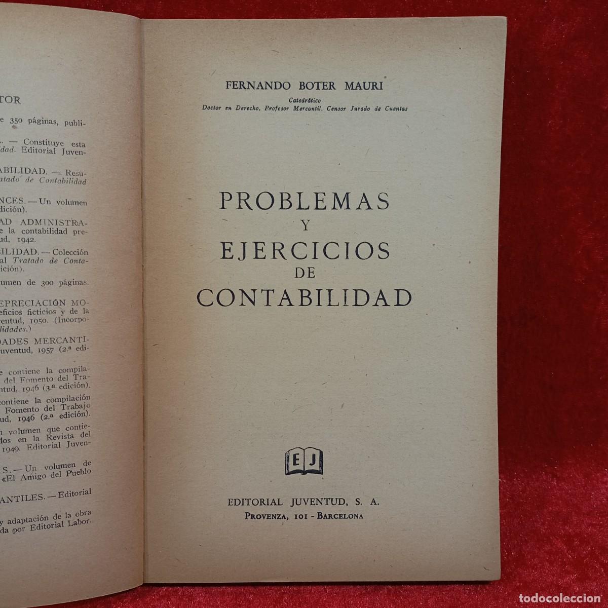 Libros de segunda mano: FERNANDO B. Y MAURI - PROBLEMAS Y EJERCICIOS DE CONTABILIDAD - ED. JUVENTUD - 1957 / 509-E - Foto 4