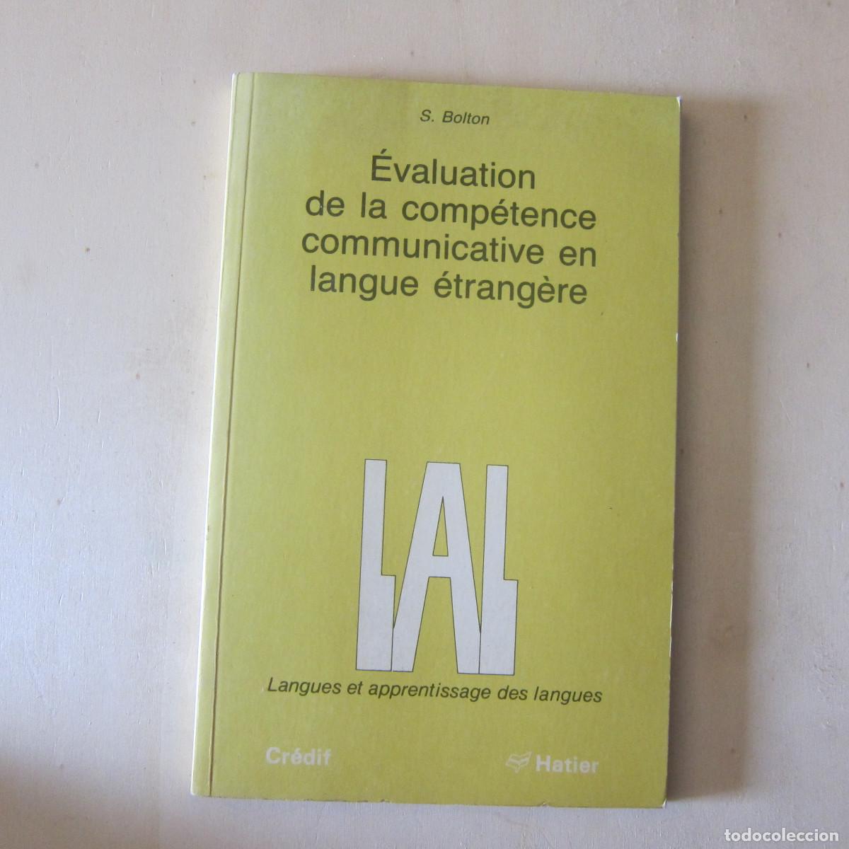 Libros de segunda mano: EVALUATION DE LA COMPETENCE COMMUNICATIVE EN LANGUE ETRANGERE - S. BOLTON (HATIER) IDIOMAS - Foto 1