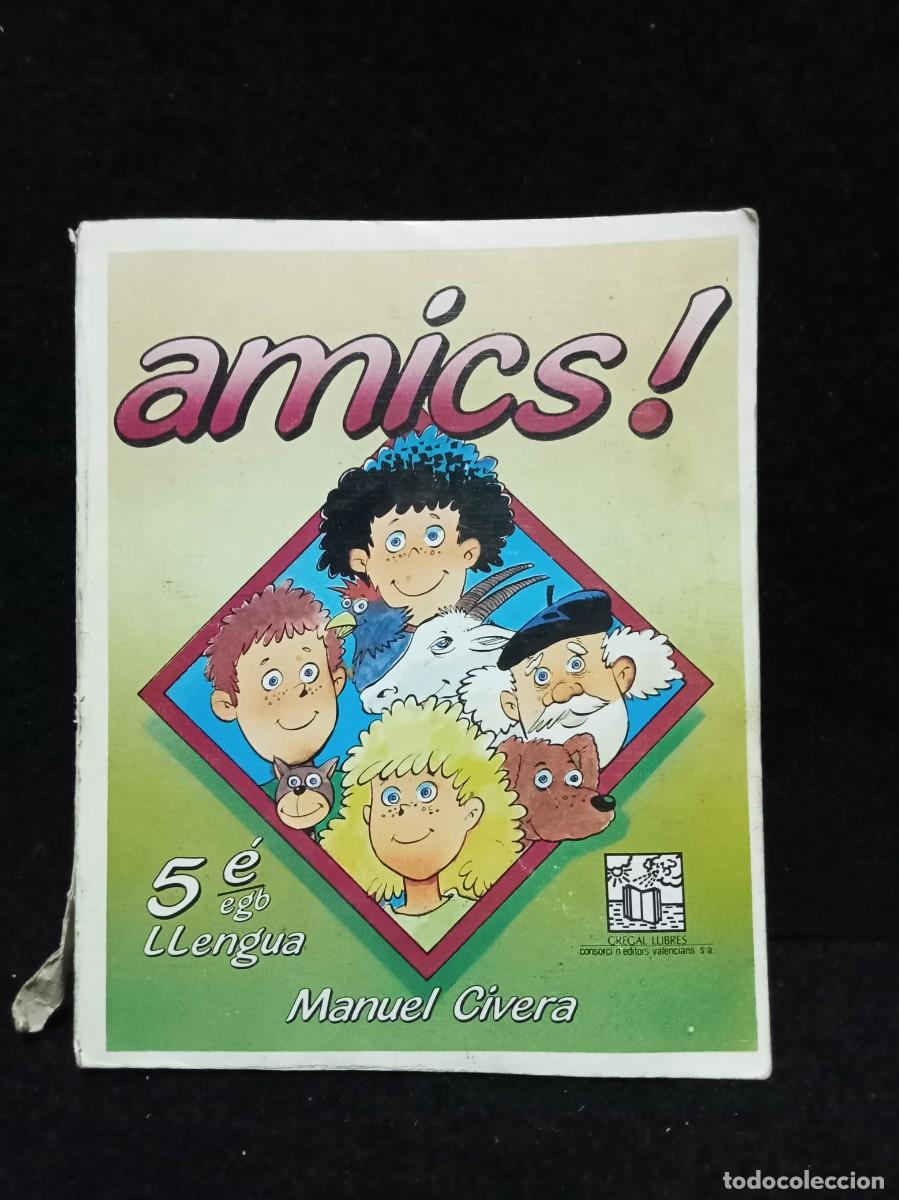 Libros de segunda mano: AMICS ! - 5 EGB - LLENGUA - MANUEL CIVERA - UNICO - Foto 1