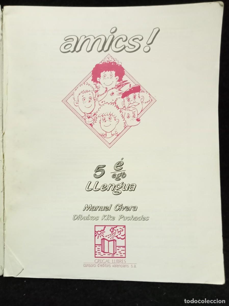Libros de segunda mano: AMICS ! - 5 EGB - LLENGUA - MANUEL CIVERA - UNICO - Foto 2