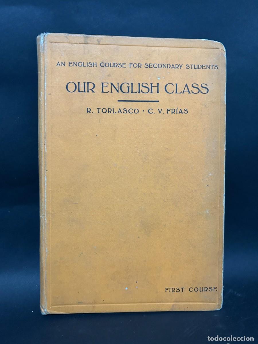 Libri di seconda mano: R. TORLASCO, C V. FR&Iacute;AS - OUR ENGLISH CLASS - 1947