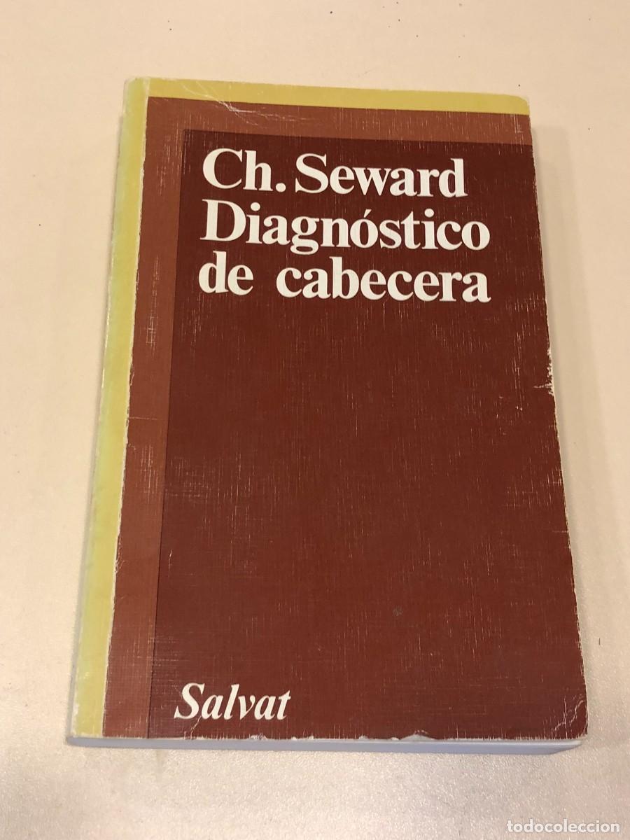 Libros de segunda mano: Diagn&oacute;stico de cabecera. Ch.Seward. - Foto 1