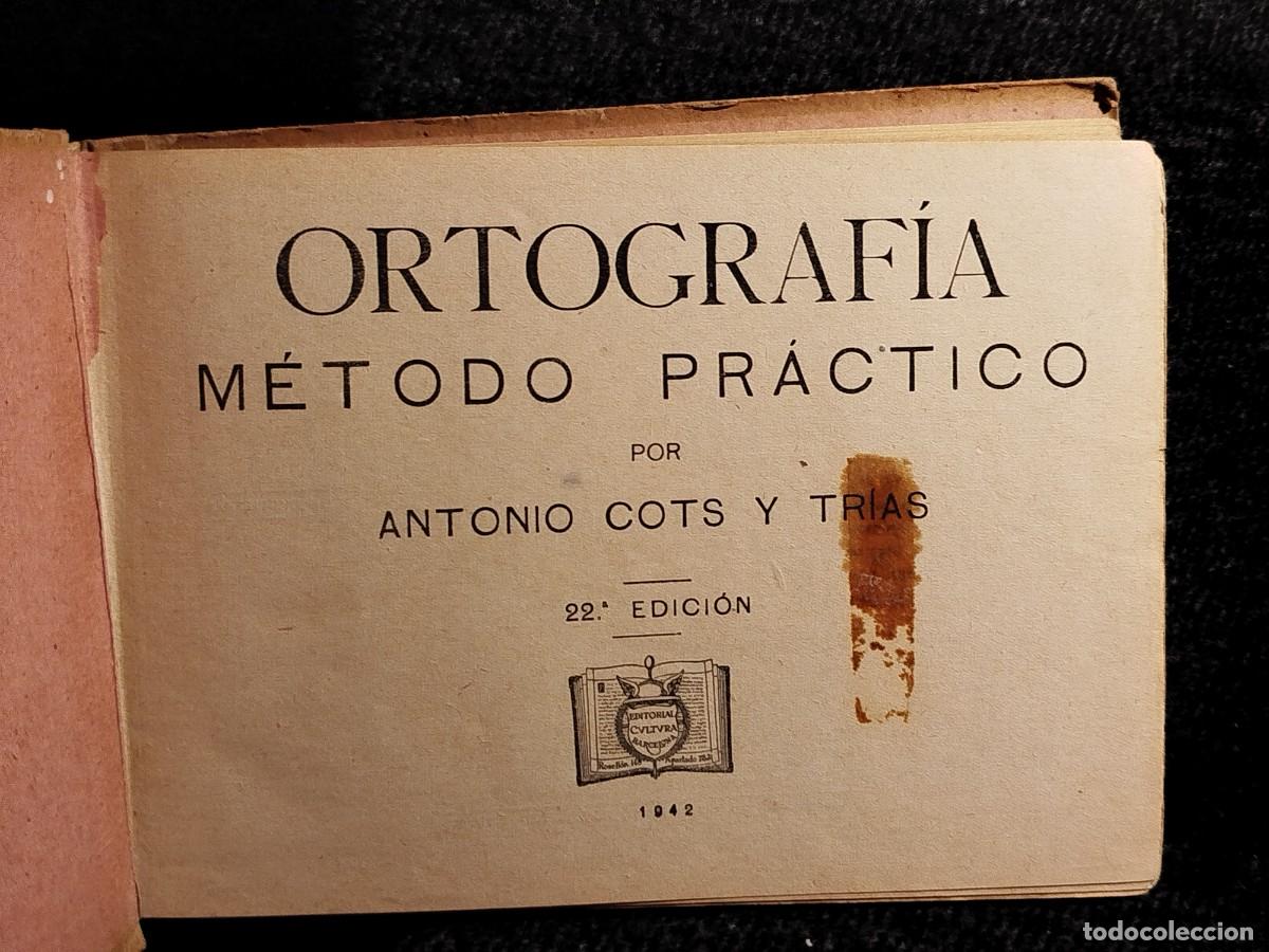 Libros de segunda mano: 1942. Ortografia. M&eacute;todo pr&aacute;ctico. Antonio Cots y Trias. - Foto 2