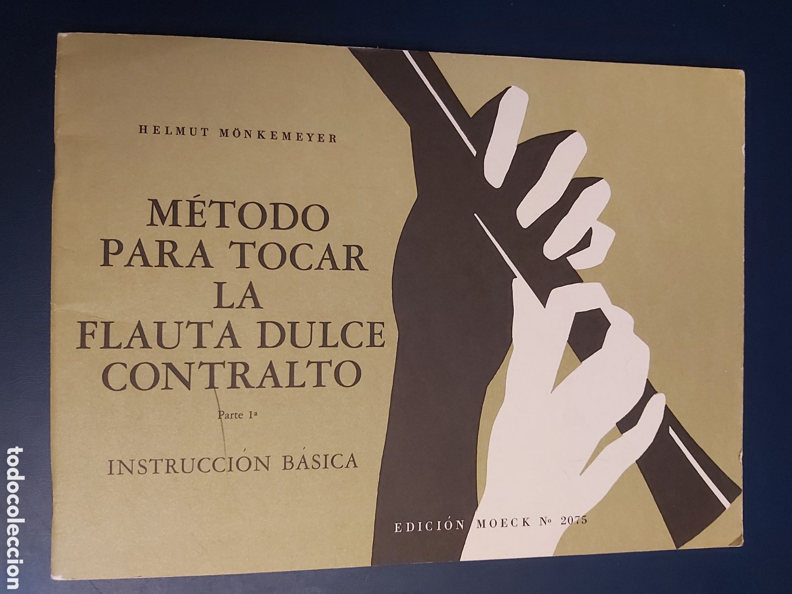 Gebrauchte B&uuml;cher: QUELA LIBRO. M&Eacute;TODO PARA TOCAR LA FLAUTA DULCE CONTRALTO PARTE 1 H. M&Ouml;NKEMEYER 1971 EDICI&Oacute;N MOECK