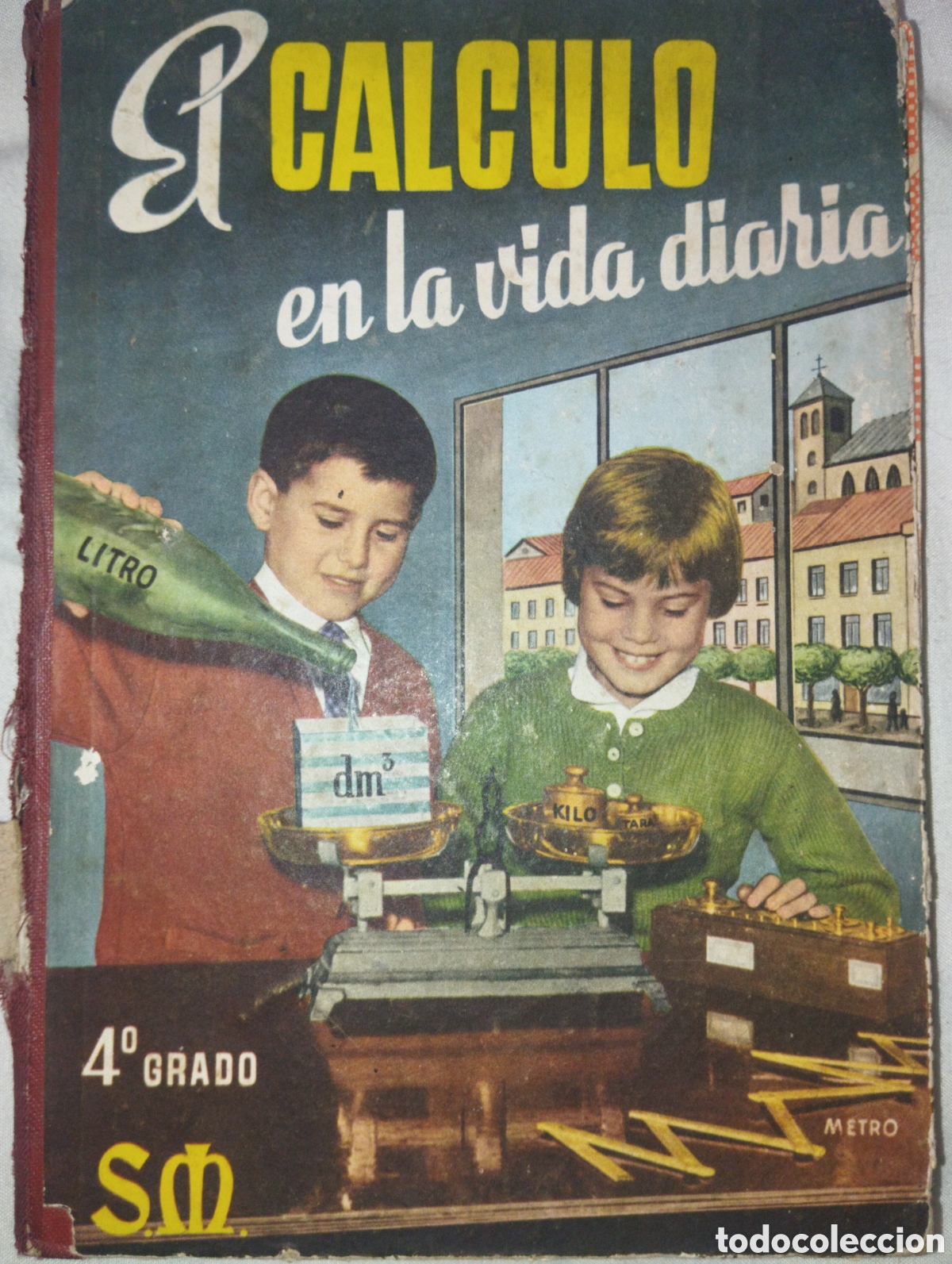 Gebrauchte B&uuml;cher: C&Aacute;LCULO EN LA VIDA DIARIA. 4 GRADO EDITORIAL S.M. A&Ntilde;O 1961. CARTON&Eacute;. P&Aacute;GINAS 158. PESO 450 GR.