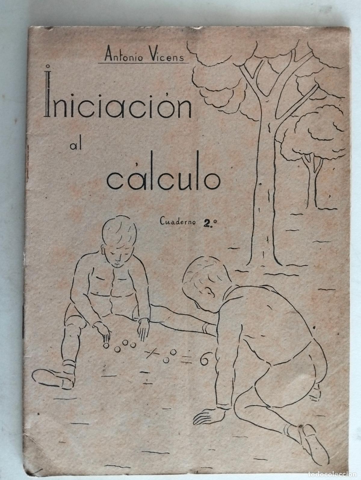Gebrauchte B&uuml;cher: INICIACION AL CALCULO DE ANTONIO VICENS,, EDITORIAL TORRES VIRGIL CUADERNO 2, A&Ntilde;OS 50