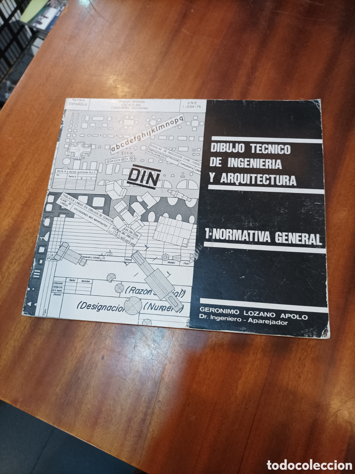 Second hand books: DIBUJO T&Eacute;CNICO DE INGENIER&Iacute;A Y ARQUITECTURA.1NORMATIVA GENERAL.GERONIMO LOZANO APOLO 1982