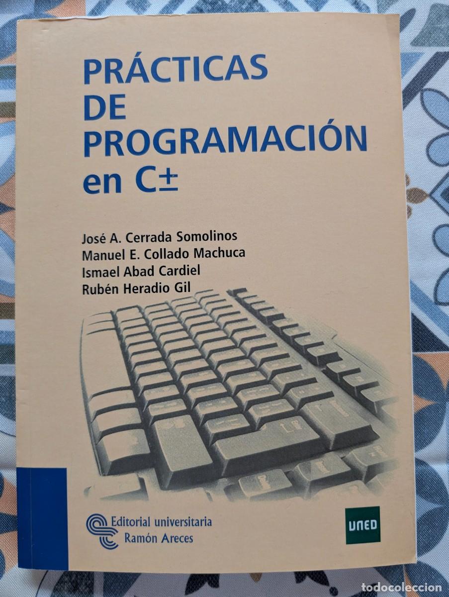 Libros de segunda mano: PRACTICAS DE PROGRAMACION EN C+- - EDITORIAL UNIVERSITARIA RAMON ARECES & UNED - Foto 1