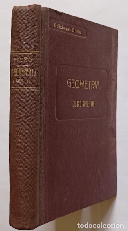 Libros de segunda mano: GEOMETRIA - CURSO SUPERIOR - EDICIONES BRU&Ntilde;O. 1951 - Foto 2
